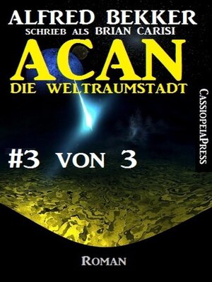 cover image of Acan--Die Weltraumstadt, #3 von 3